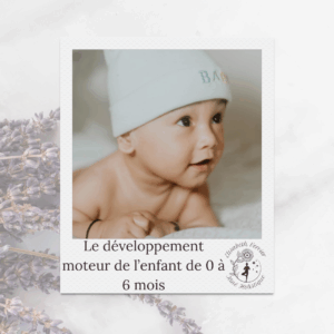 Le développement moteur de 0 à 6 mois